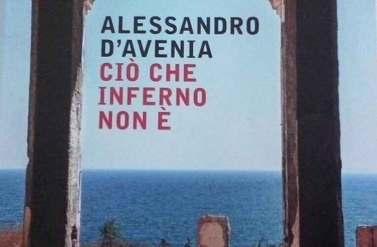 Ciò che inferno non è: la recensione del libro di Alessandro d’Avenia